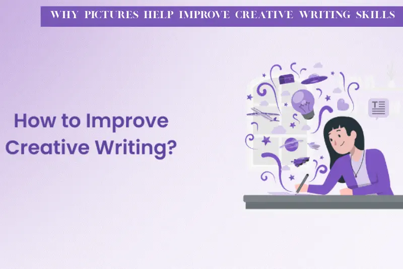 why pictures help improve creative writing skills